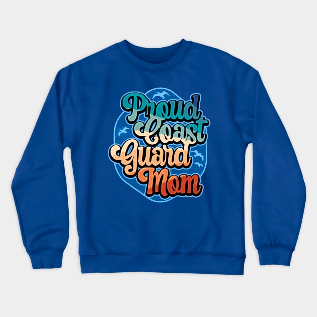 Proud Coast Guard Mom Crewneck Sweatshirt by TreehouseDesigns
